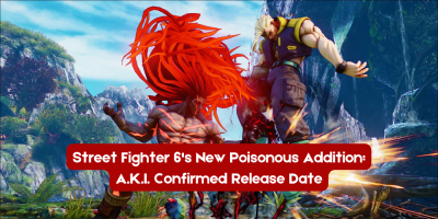 Street Fighter 6's New Poisonous Addition: A.K.I. Confirmed Release Date